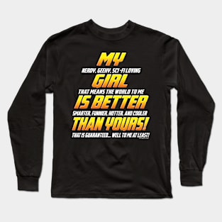 My girl is better than yours Long Sleeve T-Shirt